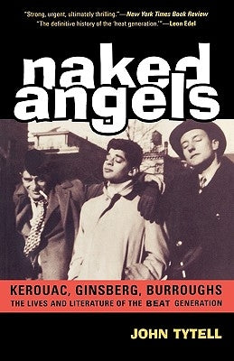 Naked Angels: The Lives and Literature of the Beat Generation Paperback Ivan R. Dee Publisher