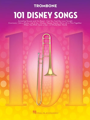 101 Disney Songs for Trombone Paperback Hal Leonard Publishing Corporation
