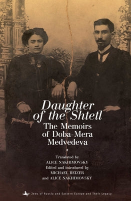 Daughter of the Shtetl: The Memoirs of Doba-Mera Medvedeva Paperback Academic Studies Press
