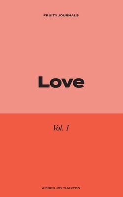 Love: 30 Day Journal Devotional by Thaxton, Amber Joy