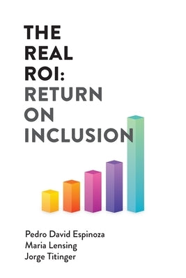 The Real ROI: Return On Inclusion Paperback Pedro Espinoza