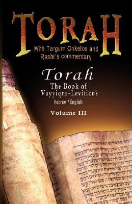 Pentateuch with Targum Onkelos and rashi's commentary: Torah - The Book of Vayyiqra-Leviticus, Volume III (Hebrew / English) Bible www.bnpublishing.com
