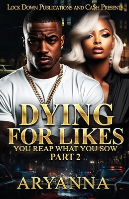 Dying For Likes 2 by Aryanna