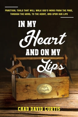 In My Heart and On My Lips Paperback Chad Curtis