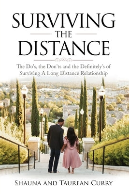Surviving the Distance: The Do's, the Don'ts, and the Definitely's of Surviving a Long Distance Relationship Paperback One MIC Publishing