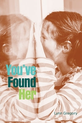 You've Found Her by Gregory, Lynn