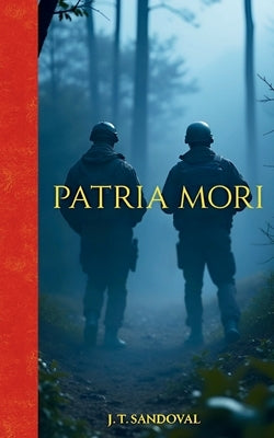 Patria Mori by Torres Sandoval, Jese Otniel