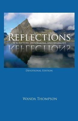 Reflections on Scripture, Dandelions, and Sparrows Paperback Energion Publications