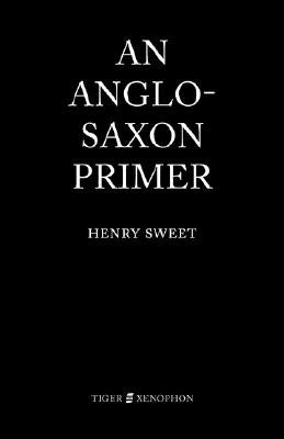 An Anglo-Saxon Primer Paperback Tiger Xenophon
