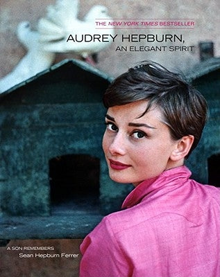 Audrey Hepburn, an Elegant Spirit: Audrey Hepburn, an Elegant Spirit Atria Books