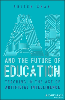 AI and the Future of Education: Teaching in the Age of Artificial Intelligence Paperback Jossey-Bass