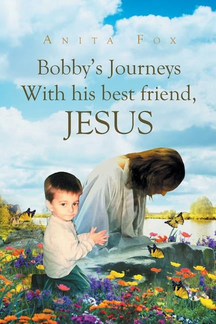 Bobby's Journeys With His Best Friend, Jesus Paperback Christian Faith