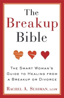 The Breakup Bible: The Smart Woman's Guide to Healing from a Breakup or Divorce Paperback Harmony