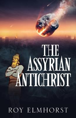 The Assyrian AntiChrist Paperback Xulon Press