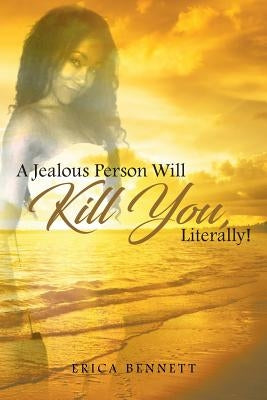 A Jealous Person Will Kill You, Literally! Paperback Newman Springs Publishing, Inc.