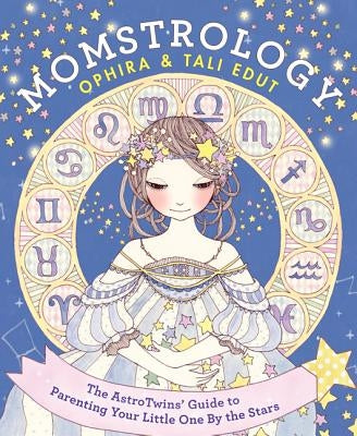 Momstrology: The Astrotwins' Guide to Parenting Your Little One by the Stars Paperback It Books