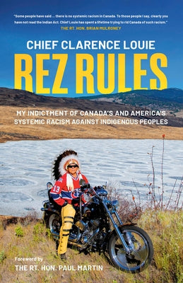 Rez Rules: My Indictment of Canada's and America's Systemic Racism Against Indigenous Peoples Paperback McClelland & Stewart