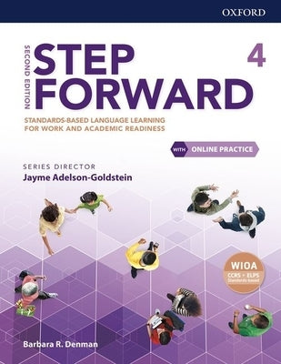 Step Forward Level 4 Student Book with Online Practice: Standards-Based Language Learning for Work and Academic Readiness Paperback Oxford University Press, USA