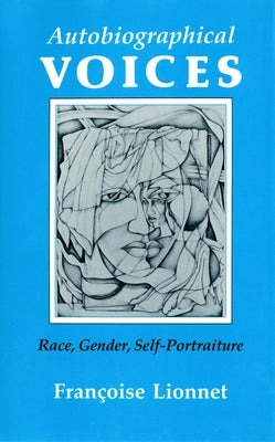 Autobiographical Voices: Race, Gender, Self-Portraiture Paperback Cornell University Press