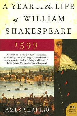 A Year in the Life of William Shakespeare: 1599 Paperback Harper Perennial