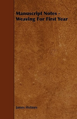Manuscript Notes - Weaving For First Year Paperback Obscure Press