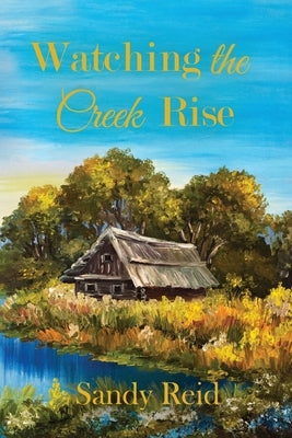 Watching the Creek Rise Paperback Liberation's Publishing LLC