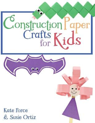 Construction Paper Crafts for Kids Paperback Createspace Independent Publishing Platform