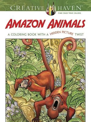 Creative Haven Amazon Animals: A Coloring Book with a Hidden Picture Twist Paperback Dover Publications