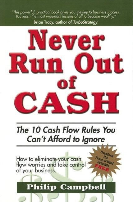Never Run Out of Cash Paperback Grow & Succeed Publishing LLC