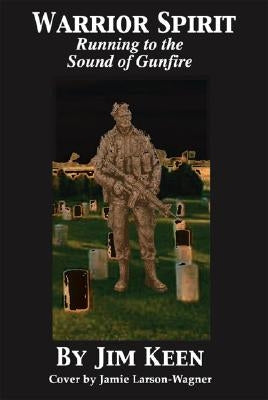 Warrior Spirit Running to the Sound of Gunfire Paperback Trafford Publishing