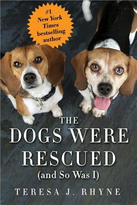 The Dogs Were Rescued (and So Was I) Paperback Sourcebooks
