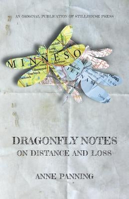 Dragonfly Notes: On Distance and Loss Paperback Stillhouse Press