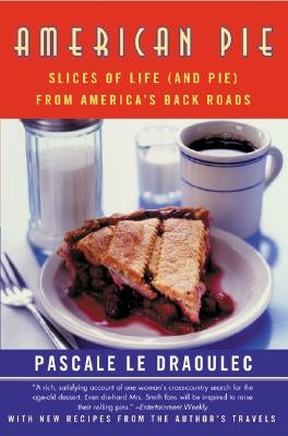 American Pie: Slices of Life (and Pie) from America's Back Roads Paperback Harper Perennial