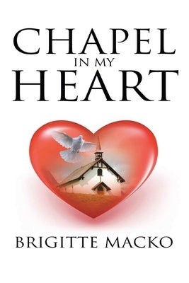 Chapel In My Heart Paperback Go to Publish