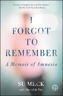 I Forgot to Remember: A Memoir of Amnesia Paperback Simon & Schuster