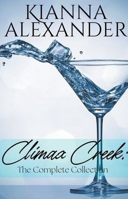 Climax Creek: The Complete Collection by Alexander, Kianna