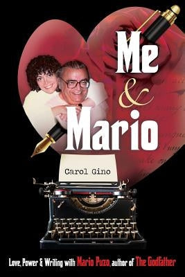 Me and Mario: Love, Power & Writing with Mario Puzo, author of The Godfather Paperback Aaha! Books LLC