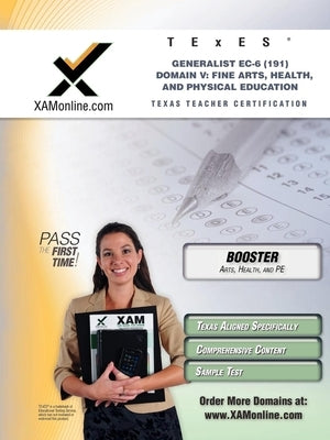 TExES Generalist Ec-6 191 Fine Arts, Health and Physical Education Boost Edition Paperback Xamonline.com