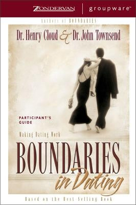Boundaries in Dating Participant's Guide: Making Dating Work Harperchristian Resources