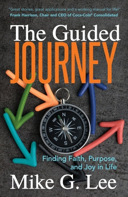 The Guided Journey: Finding Faith, Purpose, and Joy in Life Paperback Morgan James Publishing
