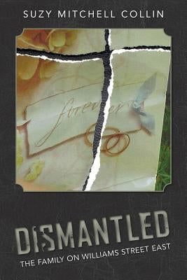 Dismantled - The Family On Williams Street East Paperback Twelve Bird Day