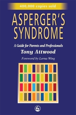 Asperger's Syndrome: A Guide for Parents and Professionals Paperback Jessica Kingsley Publishers
