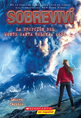 Sobreviví La Erupción del Monte Santa Helena, 1980 (I Survived the Eruption of Mount St. Helens, 1980) by Tarshis, Lauren