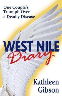 West Nile Diary: One Couple's Triumph Over a Deadly Disease Paperback Kinetics Design - Kdbooks.CA