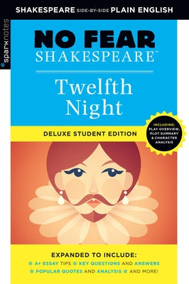 Twelfth Night: No Fear Shakespeare Deluxe Student Editions - Shakespeare Side-By-Side Plain English by Shakespeare, William