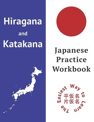 How To Write Hiragana: Hiragana and Katakana Japanese Writing Practice Workbook Paperback Independently Published