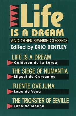Life Is a Dream and Other Spanish Classics Paperback Applause Books