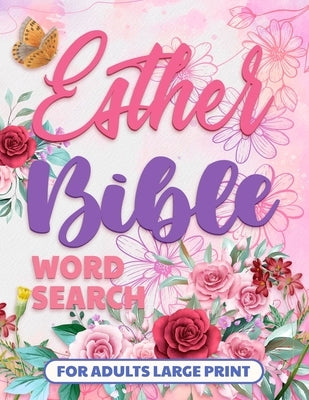 Esther Bible Word Search Books for Adults Large Print: Bible Word Find, Puzzle for Seniors with Dementia Bible Independently Published