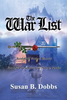 The War List: Battlefield Tactical Manual Powerful Proclamations to Pray or Ponder Bible Xulon Press