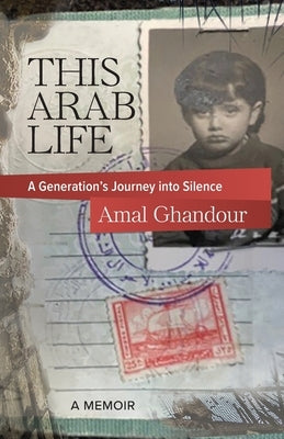 This Arab Life: A Generation's Journey into Silence Paperback Bold Story Press